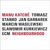 Neighbourhood / batterie Manu Katché | Katché, Manu