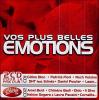 Vos plus belles émotions / C.Dion, P.Fiori, R.Voisine, I.Boulay... | Dion, Céline