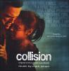 Collision : bande originale de film / musique de Mark Isham | Isham, Mark (1951-....)