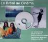 Le Brésil au cinéma / conçu et réalisé par Stéphane Lerouge | Cabral, Ubirajara Quarenta