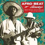 Afro-beat airways : west African shock waves, Ghana and Togo, 1972-1978