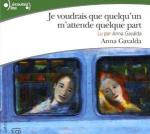 Je voudrais que quelqu'un m'attende quelque part / Anna Gavalda | Gavalda, Anna (1970-....)