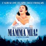 Mamma mia ! : l'album live du spectacle français