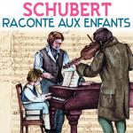 Schubert raconté aux enfants