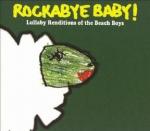 Couverture de Rockabye baby ! : Lullaby renditions of The Beach Boys