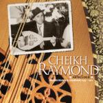 Anthologie : enregistrements originaux, 1937-1961 / Cheikh Raymond | Raymond, Cheikh (1912-1961)
