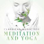Afficher "Classical music for meditation and yoga"