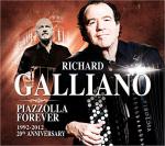 Piazzolla forever 1992-2012 : 20th anniversary Astor Piazzolla, comp. Richard Galliano, accordéon, bandonéon, dir.