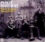 Who's feeling young now ? / Punch Brothers | Punch Brothers