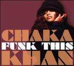 Funk this | Khan, Chaka (1953-....). Chanteur