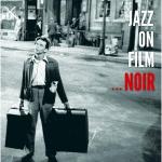 Jazz on film... : film noir / Alex North, Elmer Bernstein, Duke Ellington, Henry Mancini... | North, Alex (1910-1991)