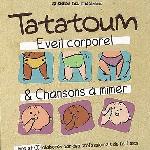 Tatatoum : Eveil corporel et chansons à mimer / Laurent Lahaye, Jean-Pierre Courivaud | Lahaye, Laurent