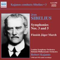 Symphonies Nos 3 et 5 Finnish Jäger march Jean Sibelius, comp. London Symphony Orchestra, Helsinki philharmonic orchestra Robert Kajanus, dir.