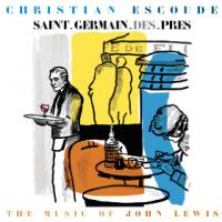 Saint-Germain-des-Prés : the music of John Lewis | Escoudé, Christian (1947- ...)