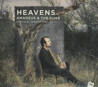 Heavens : Amadeus & the Duke / Raphaël Imbert Project, saxo. & clar. | Raphaël Imbert Project. Musicien. Saxo. & clar.