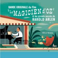 Le magicien d'Oz & les grands succès de Harold Arlen bande originale des films Harold Arlen, comp.