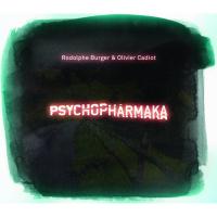 Psychopharmaka Rodolphe Burger, voix, guitare, programmation Olivier Cadiot, voix, programmation