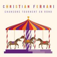 Chansons tournent en rond | Ferrari, Christian. 