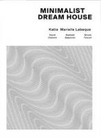 Minimalist dream house / Katia et Marielle Labèque, piano | Labèque, Katia et Marielle - pianistes. Compositeur