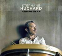 Panamerican / Stephane Huchard, batt. & perc. | Huchard, Stéphane. Musicien. Batt. & perc.