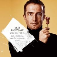 Violon seul Bach, Paganini, Bartok, Scarlatti, Ysaÿe, comp. Tedi Papavrami, violon