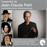 L'essentiel de Jean-Claude Petit Jean-Claude Petit, compositeur Claude Berri, Henri Verneuil, Jean-Paul Rappeneau... [et al.], réalisateurs