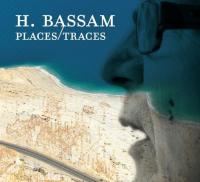 Places/Traces / H. Bassam | H. Bassam