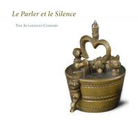 Le parler et le silence / Attaignant Consort (The) | Bassano, Giovanni
