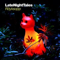 Late night tales / Royksopp, sélectionneur | Röyksopp. Compilateur. Sélectionneur
