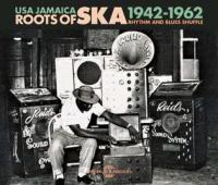 Roots of Ska USA Jamaica, 1942-1962 rhythm and blues shuffle Louis Jordan, Gene Phillips, T-Bone Walker... [et al.], chant