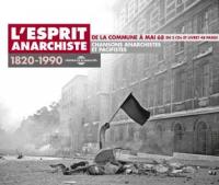 L'Esprit anarchiste, 1820-1990 : de la Commune à mai 68, chansons anarchistes et pacifiques