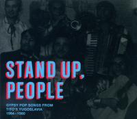 Stand up, people : gypsy pop songs from Tito's Yugoslavia 1964-1980 | Serbezovski, Muharem