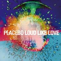Loud like love Placebo, groupe voc. et instr.