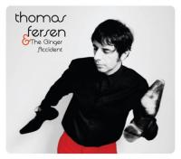 Thomas Fersen & The Ginger Accident / Thomas Fersen | Fersen, Thomas. Compositeur