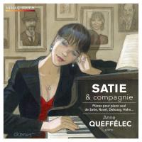 Satie & compagnie pièces pour piano seul Erik Satie, Déodat de Séverac, Fancis Poulenc...[et al.], comp. Anne Queffélec, piano