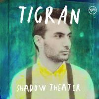 Shadow theater Tigran, piano, chant Areni Agbadian, voix Ben Wendel, saxophone Sam Minaie, contrebasse... [et al.]