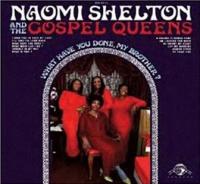 What have you done my brother ? / Naomi Shelton, orgue Hammond | Shelton, Naomi. Interprète. Orgue Hammond