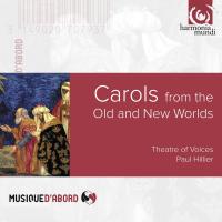Carols from the Old and New Worlds / Theatre of Voices, ens. voc. | Read, Daniel. Compositeur. Comp.