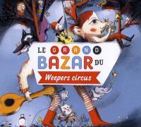Le Grand bazar / Weepers Circus | Weepers Circus. Musicien