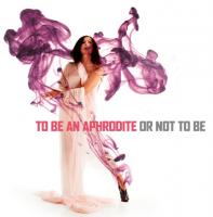 To be an aphrodite or not to be | Reymond, Marjolaine