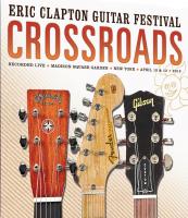 Eric Clapton Guitar Festival Crossroads | Clapton, Eric (1945-....)
