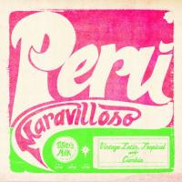 Peru maravilloso : vintage latin, tropical and cumbia / Lucho Neves y su Orquesta | Zulu