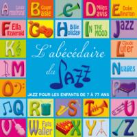 Abécédaire du jazz (L') : jazz pour les enfants de 7 à 77 ans | Louis Armstrong and his orchestra. 1928-1947