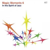 Magic moments, vol. 6 : in the spirit of jazz | Wesseltoft, Bugge. Musicien