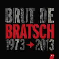 Brut de Bratsch : 1973-2013 / Bratsch, ens. voc. & instr. | Bratsch. Musicien. Ens. voc. & instr.