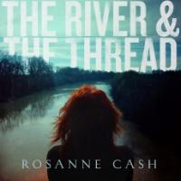 River & the thread (The) | Cash, Rosanne