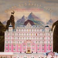 Grand Budapest Hotel (The) : bande originale du film de Wes Anderson