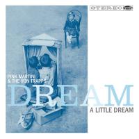 Dream a little dream | Pink Martini