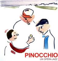 Pinocchio : un opéra jazz / Thierry Lalo, mus. | Lalo, Thierry