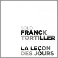 La leçon des jours / Franck Tortiller | Tortiller, Franck